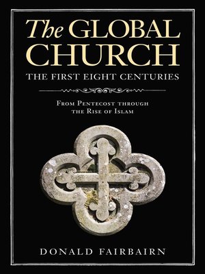 cover image of The Global Church, The First Eight Centuries